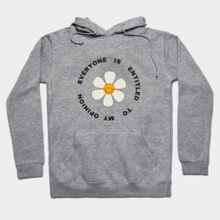 everyone is entitled to my opinion 2022 Hoodie